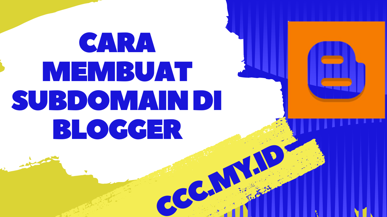 Cara Membuat Subdomain di Blogger